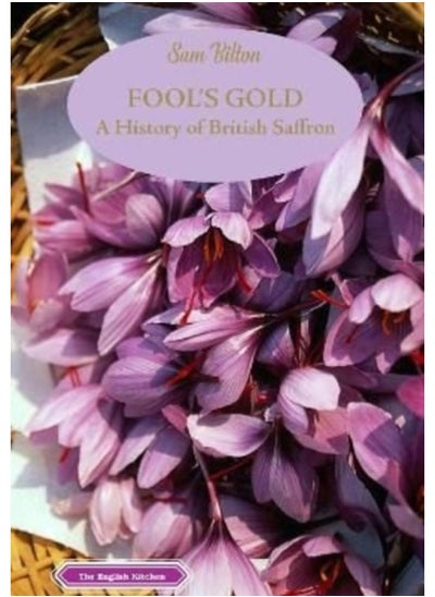 Buy Fool's Gold : A History of British Saffron in Saudi Arabia