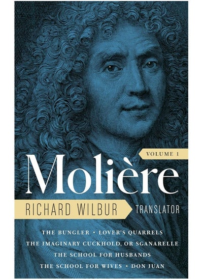 Buy Moliere: The Complete Richard Wilbur Translations, Volume 1: The Bungler / Lover's Quarrels / The Imaginary Cuckhold / The School for Husbands / The School for Wives / Don Juan in UAE