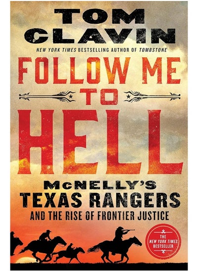 Buy Follow Me to Hell: McNelly's Texas Rangers and the Rise of Frontier J in UAE