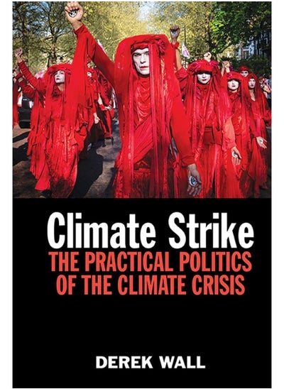 اشتري Climate Strike: The Practical Politics of the Climate Crisis في الامارات