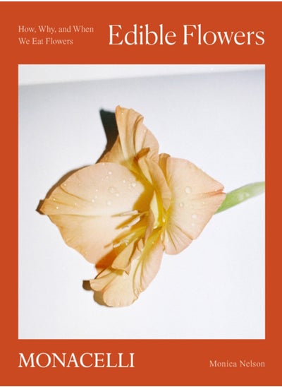 اشتري Edible Flowers : How, Why, and When We Eat Flowers في السعودية