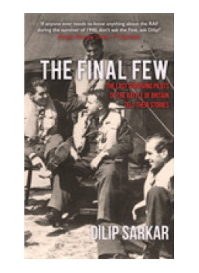 Buy The Final Few The Last Surviving Pilots Of The Battle Of Britain Tell Their Stories Paperback in UAE