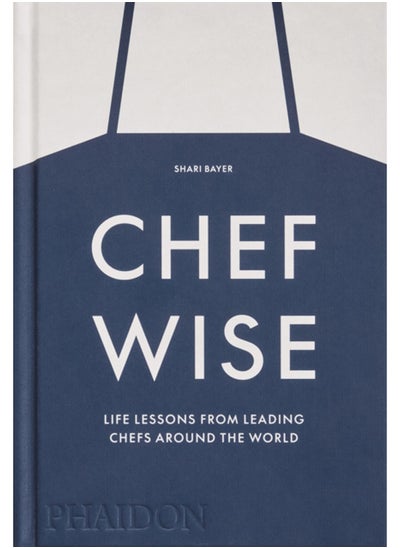 Buy Chefwise : Life Lessons from Leading Chefs Around the World in Saudi Arabia