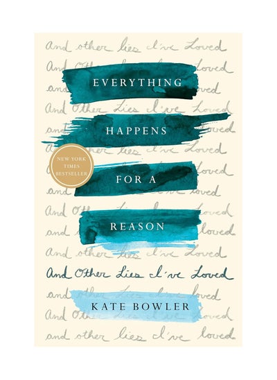 Buy Everything Happens For A Reason And Other Lies Ive Loved Hardcover in UAE