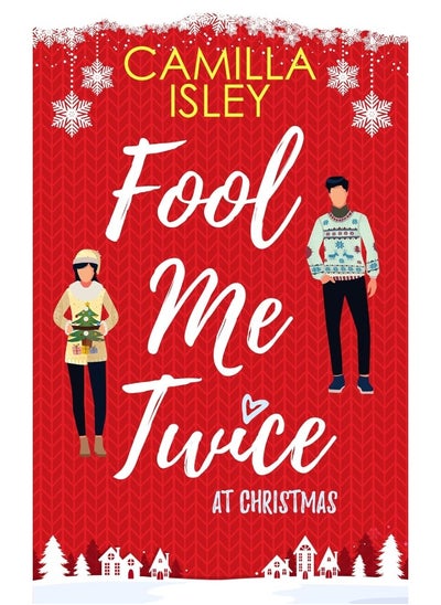 Buy Fool Me Twice at Christmas: A Fake Relationship, Small Town, Holiday Romantic Comedy in UAE