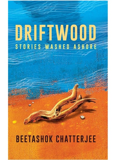 Buy DRIFTWOOD: STORIES WASHED ASHORE in UAE