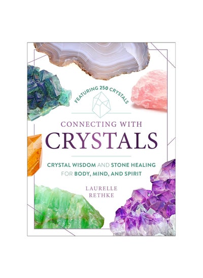 Buy Connecting with Crystals: Crystal Wisdom and Stone Healing for Body, Mind, and Spirit Paperback in UAE