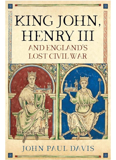 اشتري King John, Henry III and England's Lost Civil War في الامارات