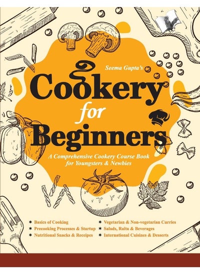 اشتري Cookery for Beginners: A Comprehensive Cookery Course Book for Youngsters & Newbies في الامارات