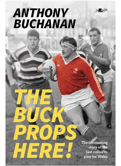 اشتري The Buck Props Here!: Anthony Buchanan: A life in rugby في الامارات