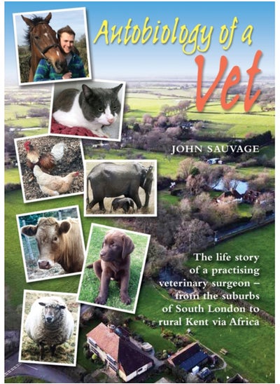 اشتري Autobiology of a Vet : The life story of a veterinary surgeon - from the suburbs of South London to rural Kent via Africa في السعودية