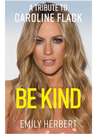 Buy Be Kind : A Tribute to Caroline Flack in Saudi Arabia