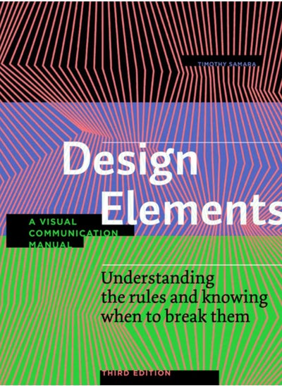 اشتري Design Elements, Third Edition : Understanding the rules and knowing when to break them - A Visual Communication Manual في السعودية