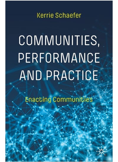 اشتري Communities, Performance and Practice: Enacting Communities في الامارات