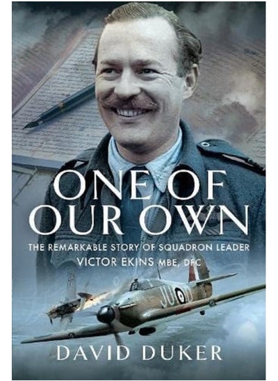 Buy One of Our Own: The Remarkable Story of Battle of Britain Pilot Squadron Leader Victor Ekins MBE DFC in UAE