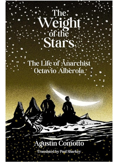 Buy The Weight Of The Stars: The Life of Anarchist Octavio Alberola in UAE