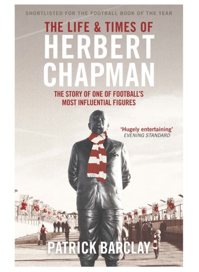 Buy The Life and Times of Herbert Chapman : The Story of One of Football's Most Influential Figures in Saudi Arabia