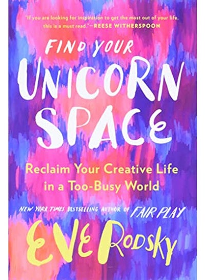 Buy Find Your Unicorn Space: Reclaim Your Creative Life in a Too-Busy World in UAE
