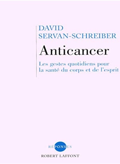 اشتري Anticancer: Les Gestes Quotidiens Pour la Santé du Corps et de L'Esprit في الامارات