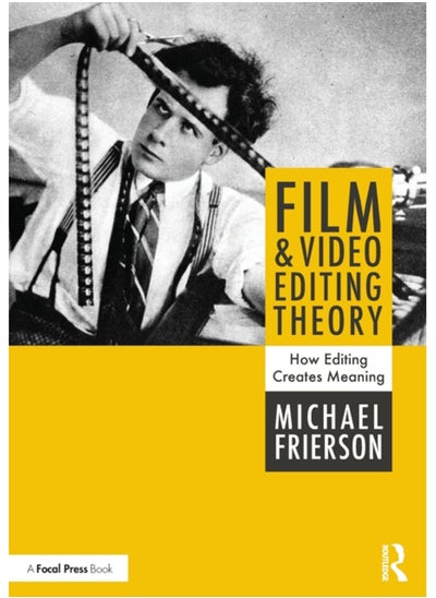 Buy Film and Video Editing Theory : How Editing Creates Meaning in UAE