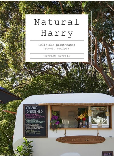 اشتري Natural Harry : Delicious Plant-Based Summer Recipes في الامارات