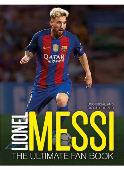 Buy Lionel Messi: The Ultimate Fan Book in UAE