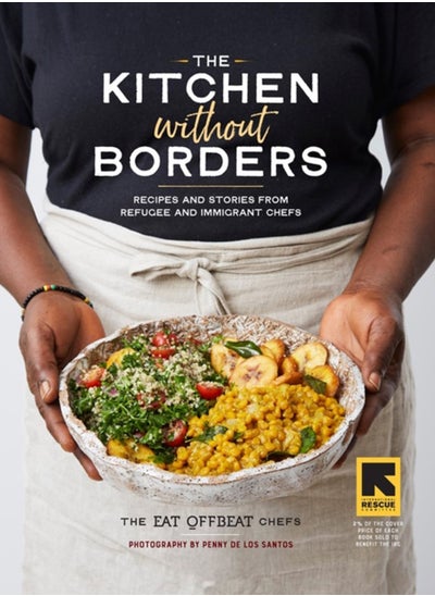 اشتري The Kitchen without Borders : Recipes and Stories from Refugee and Immigrant Chefs في السعودية