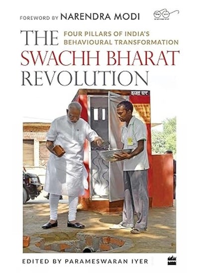 Buy The Swachh Bharat Revolution: Four Pillars of India's Behavioural Transformation in UAE