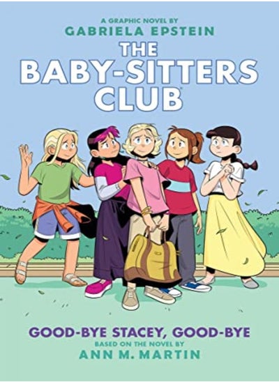 Buy Goodbye Stacey Goodbye A Graphic Novel The Babysitters Club #11 Adapted Edition by Martin, Ann M - Epstein, Gabriela Hardcover in UAE