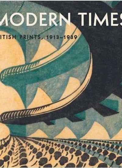 Buy Modern Times : British Prints, 1913-1939 in UAE