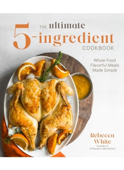 اشتري The Ultimate 5-Ingredient Cookbook : Whole Food Family Meals Made Easy في السعودية