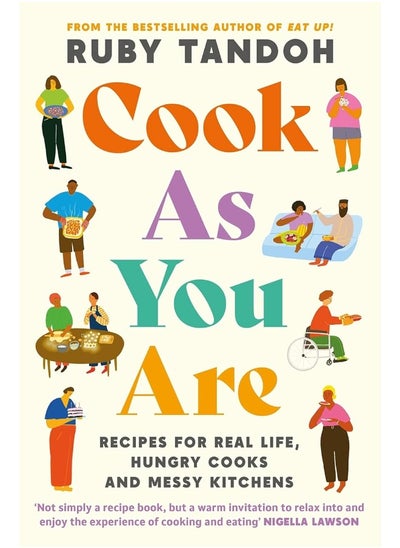 اشتري Cook As You Are: Recipes for Real Life, Hungry Cooks and Messy Kitchens في الامارات