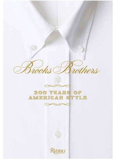 Buy Brooks Brothers : 200 Years of American Style in Saudi Arabia