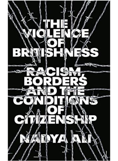 اشتري Violence Of Britishness By Nadya Ali Paperback في الامارات