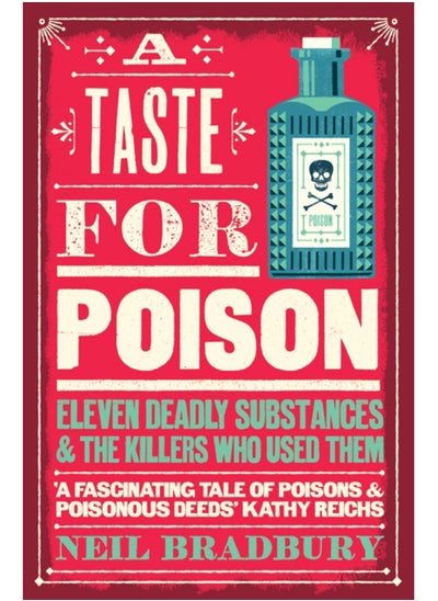 اشتري A Taste for Poison : Eleven Deadly Substances and the Killers Who Used Them في الامارات