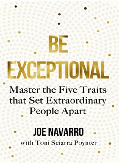 اشتري Be Exceptional: Master the Five Traits that Set Extraordinary People Apart في الامارات