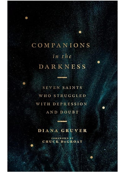 اشتري Companions in the Darkness – Seven Saints Who Struggled with Depression and Doubt في الامارات