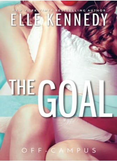 اشتري The Goal by Kennedy, Elle Paperback في الامارات