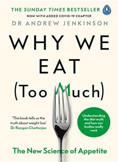 Buy Why We Eat (Too Much): The New Science of Appetite in UAE