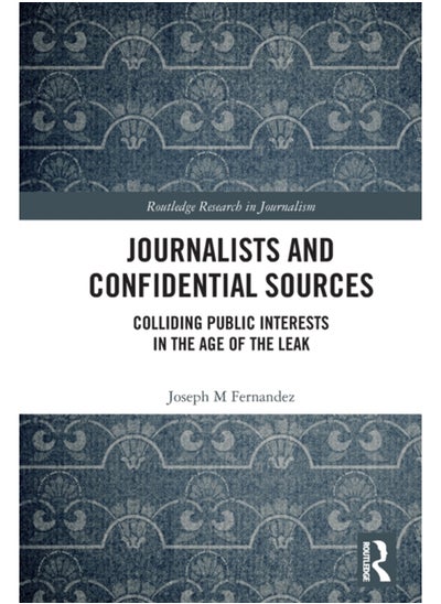 Buy Journalists and Confidential Sources : Colliding Public Interests in the Age of the Leak in Saudi Arabia