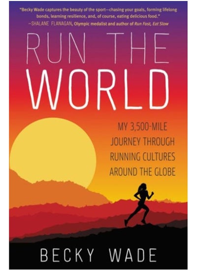 Buy Run the World : My 3,500-Mile Journey Through Running Cultures Around the Globe in Saudi Arabia