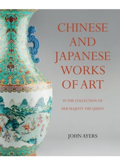 Buy Chinese and Japanese Works of Art : in the Collection of Her Majesty The??Queen in UAE