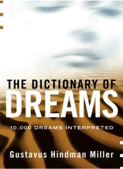 اشتري The Dictionary Of Dreams 10000 Dreams Interpreted by Gustavus Hindman Miller Paperback في الامارات