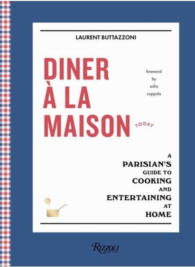 Buy Diner a la Maison : A Parisian's Guide to Cooking and Entertaining at Home in Saudi Arabia