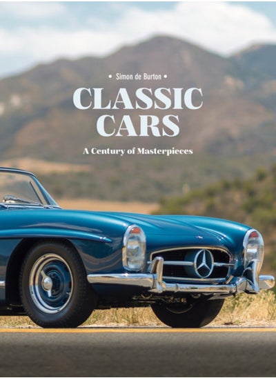 اشتري Classic Cars : A Century of Masterpieces في الامارات