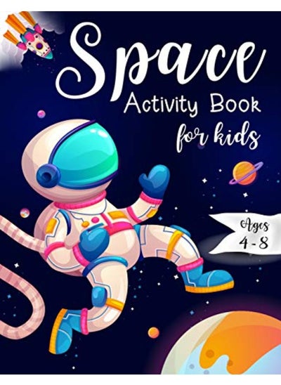 اشتري Space Activity Book for Kids Ages 4-8: Space Mazes Game, Cut and Glue Game and Coloring Page في الامارات