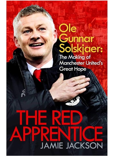 اشتري The Red Apprentice: Ole Gunnar Solskjaer: The Making of Manchester United's Great Hope في الامارات