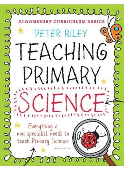 اشتري Bloomsbury Curriculum Basics: Teaching Primary Science في الامارات