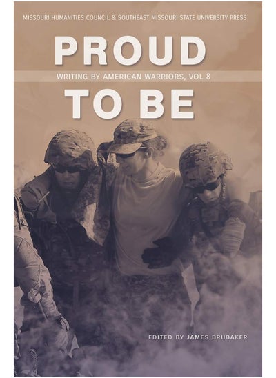 Buy Proud to Be: Writing by American Warriors, Volume 8 in UAE