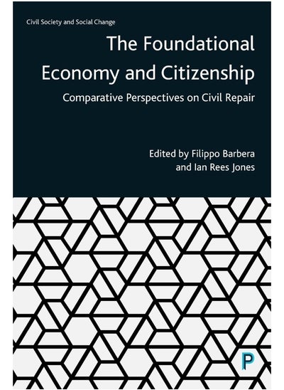 Buy The Foundational Economy and Citizenship: Comparative Perspectives on Civil Repair in UAE